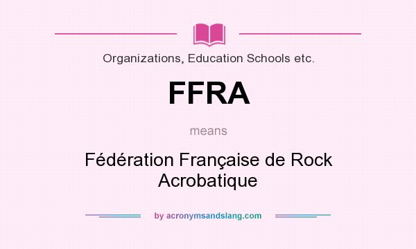 What does FFRA mean? It stands for Fédération Française de Rock Acrobatique