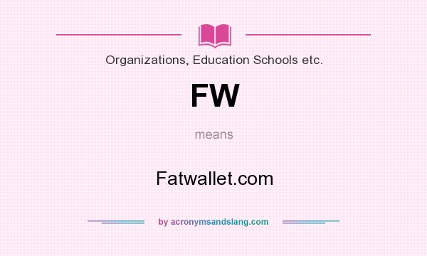 What does FW mean? It stands for Fatwallet.com