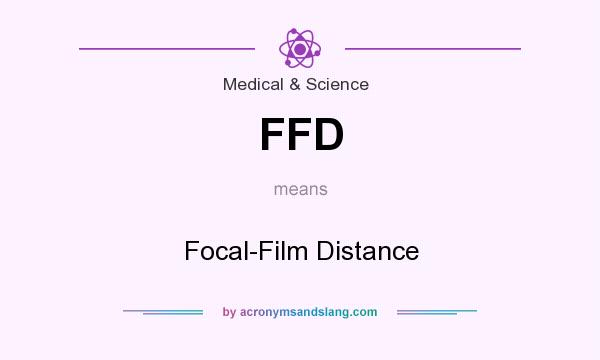 What does FFD mean? It stands for Focal-Film Distance