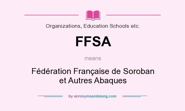What does FFSA mean? It stands for Fédération Française de Soroban et Autres Abaques