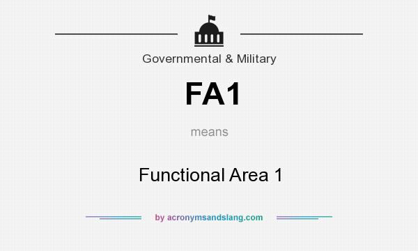 What does FA1 mean? It stands for Functional Area 1