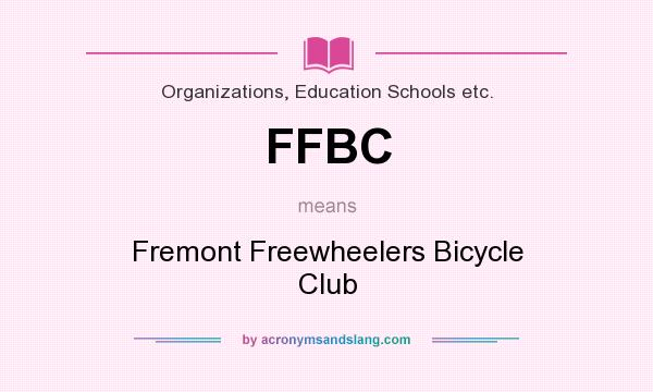 What does FFBC mean? It stands for Fremont Freewheelers Bicycle Club