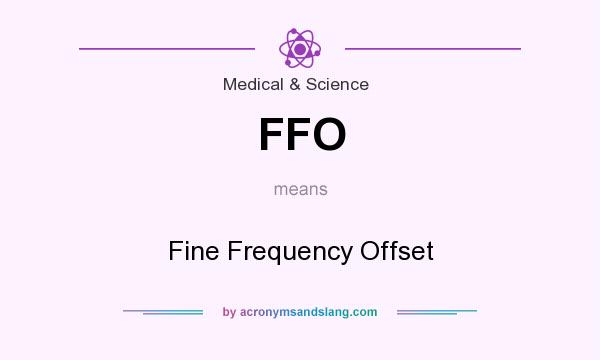 What does FFO mean? It stands for Fine Frequency Offset