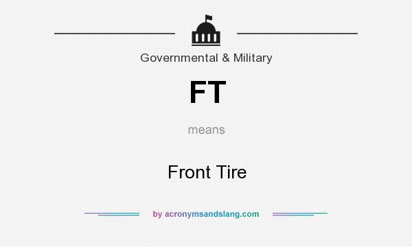 What does FT mean? It stands for Front Tire