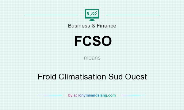 What does FCSO mean? It stands for Froid Climatisation Sud Ouest