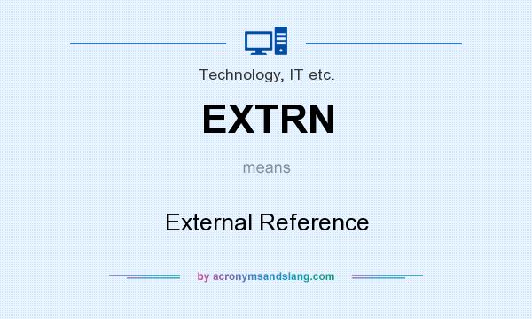 What does EXTRN mean? It stands for External Reference