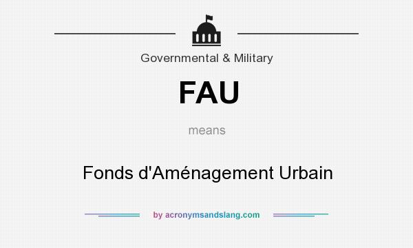 What does FAU mean? It stands for Fonds d`Aménagement Urbain