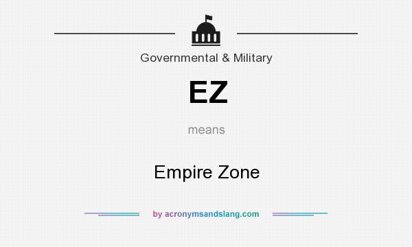 What does EZ mean? It stands for Empire Zone