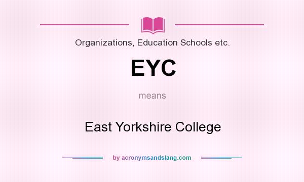 What does EYC mean? It stands for East Yorkshire College