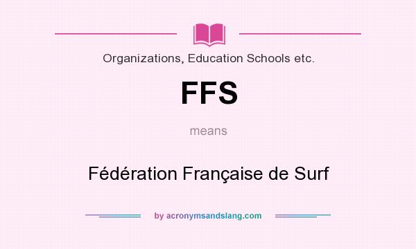What does FFS mean? It stands for Fédération Française de Surf