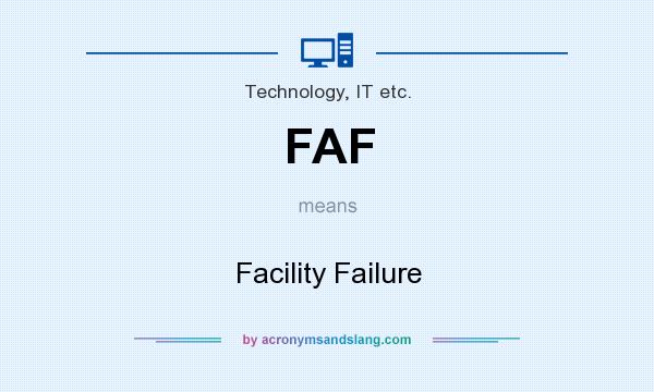 What does FAF mean? It stands for Facility Failure