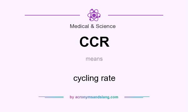 What does CCR mean? It stands for cycling rate