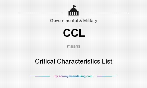What does CCL mean? It stands for Critical Characteristics List