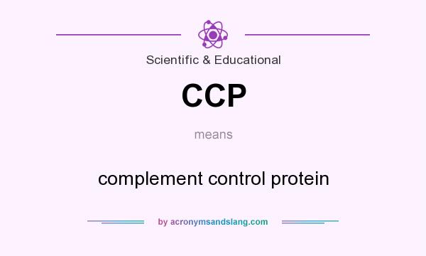 What does CCP mean? It stands for complement control protein