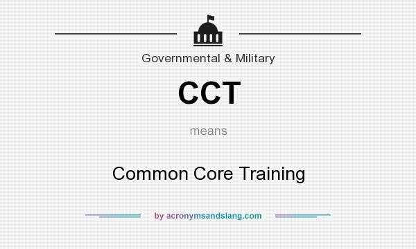 What does CCT mean? It stands for Common Core Training