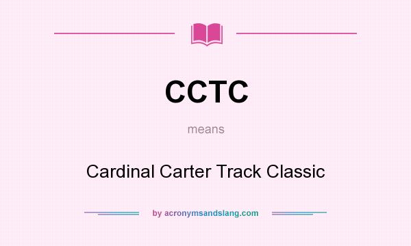 What does CCTC mean? It stands for Cardinal Carter Track Classic