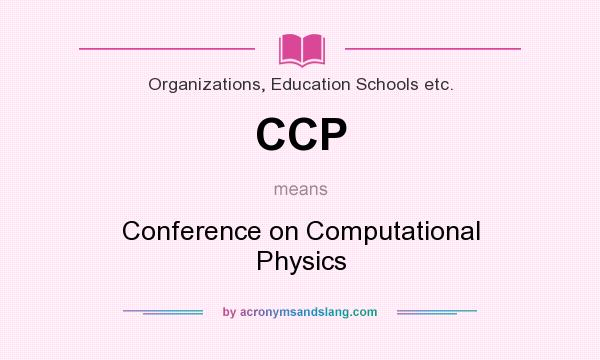 What does CCP mean? It stands for Conference on Computational Physics