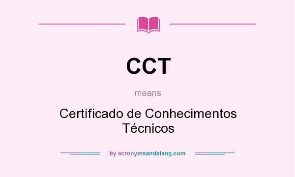 What does CCT mean? It stands for Certificado de Conhecimentos Técnicos