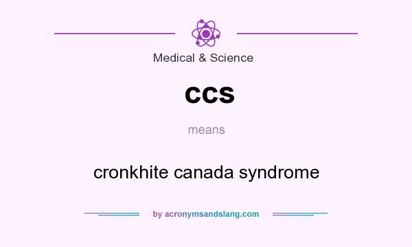 What does ccs mean? It stands for cronkhite canada syndrome