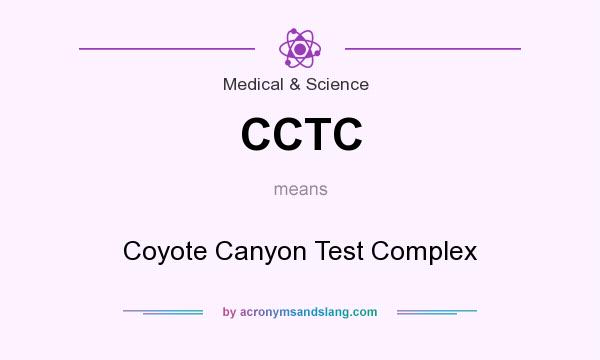 What does CCTC mean? It stands for Coyote Canyon Test Complex