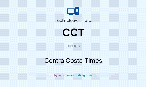 What does CCT mean? It stands for Contra Costa Times
