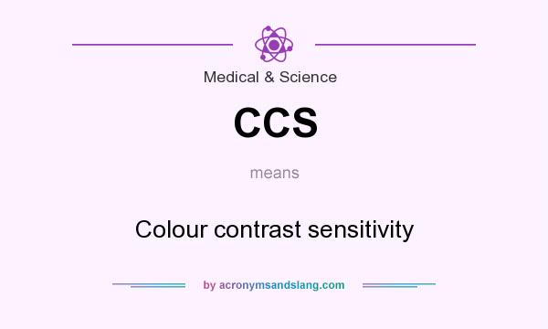 What does CCS mean? It stands for Colour contrast sensitivity