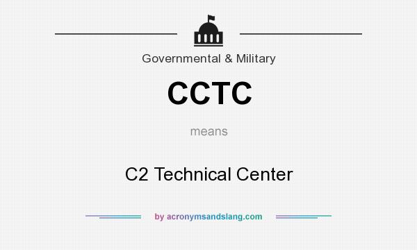 What does CCTC mean? It stands for C2 Technical Center