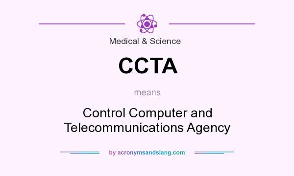 What does CCTA mean? It stands for Control Computer and Telecommunications Agency