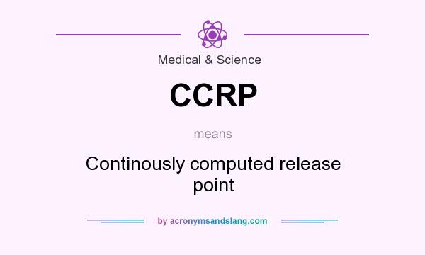 What does CCRP mean? It stands for Continously computed release point