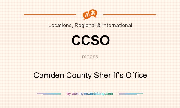 What does CCSO mean? It stands for Camden County Sheriff`s Office