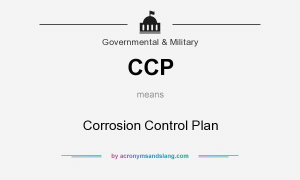 What does CCP mean? It stands for Corrosion Control Plan