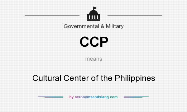 What does CCP mean? It stands for Cultural Center of the Philippines
