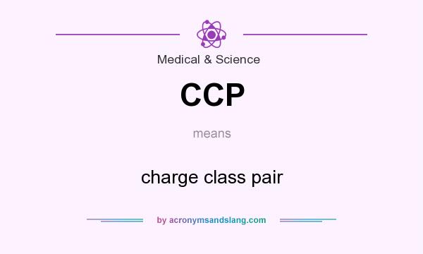 What does CCP mean? It stands for charge class pair