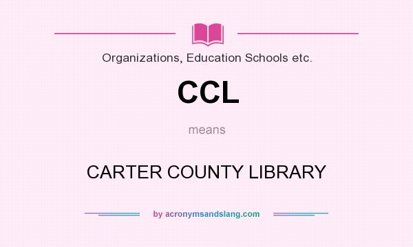 What does CCL mean? It stands for CARTER COUNTY LIBRARY