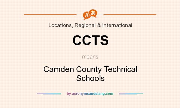What does CCTS mean? It stands for Camden County Technical Schools