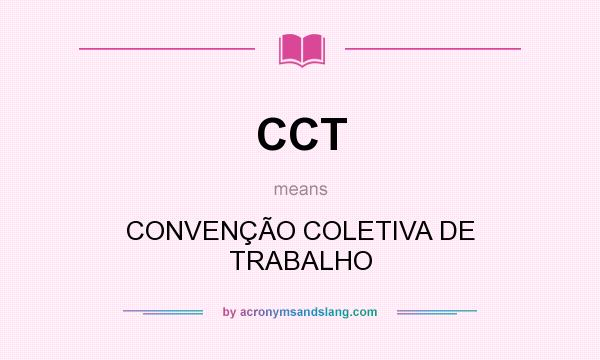 What does CCT mean? It stands for CONVENÇÃO COLETIVA DE TRABALHO