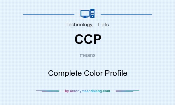 What does CCP mean? It stands for Complete Color Profile