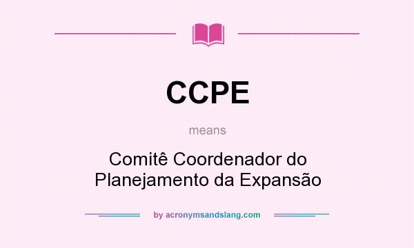 What does CCPE mean? It stands for Comitê Coordenador do Planejamento da Expansão