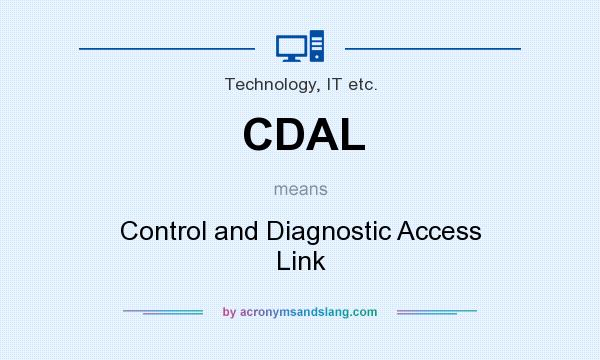 What does CDAL mean? It stands for Control and Diagnostic Access Link