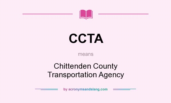 What does CCTA mean? It stands for Chittenden County Transportation Agency