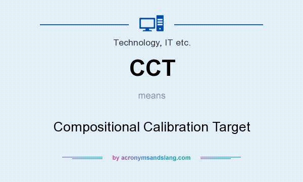 What does CCT mean? It stands for Compositional Calibration Target