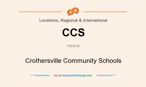What does CCS mean? It stands for Crothersville Community Schools