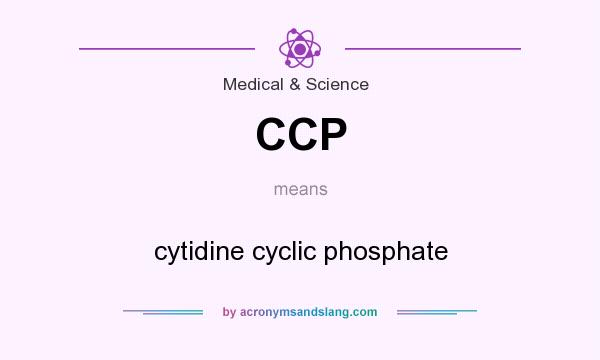 What does CCP mean? It stands for cytidine cyclic phosphate