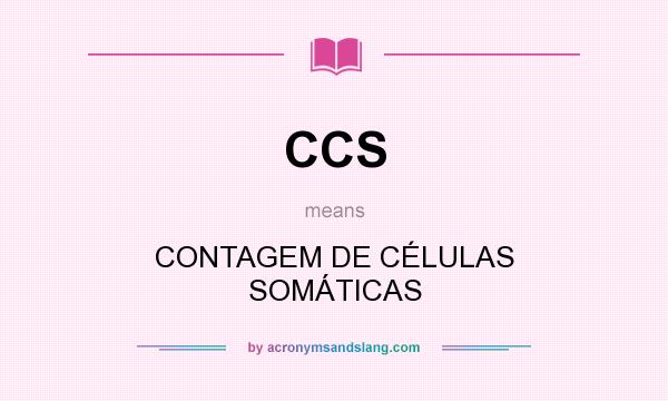 What does CCS mean? It stands for CONTAGEM DE CÉLULAS SOMÁTICAS