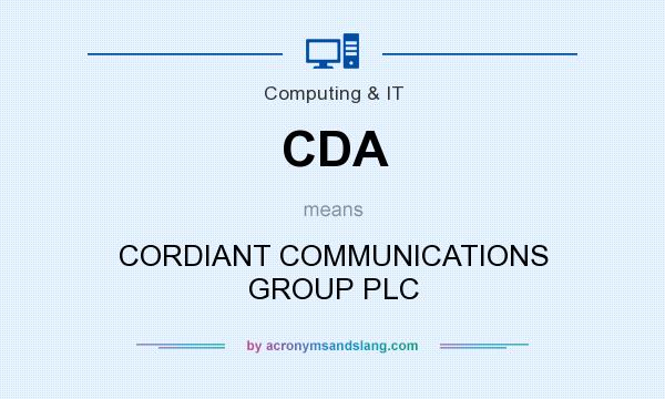 What does CDA mean? It stands for CORDIANT COMMUNICATIONS GROUP PLC