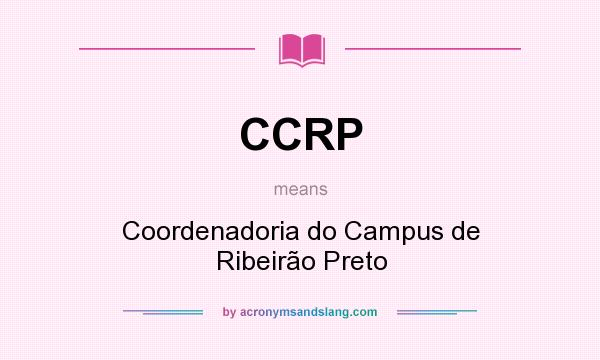 What does CCRP mean? It stands for Coordenadoria do Campus de Ribeirão Preto