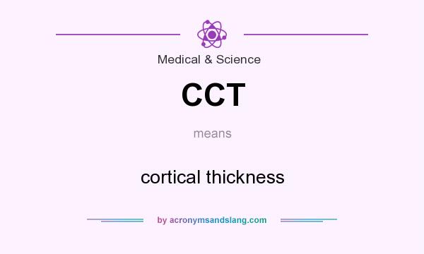 What does CCT mean? It stands for cortical thickness