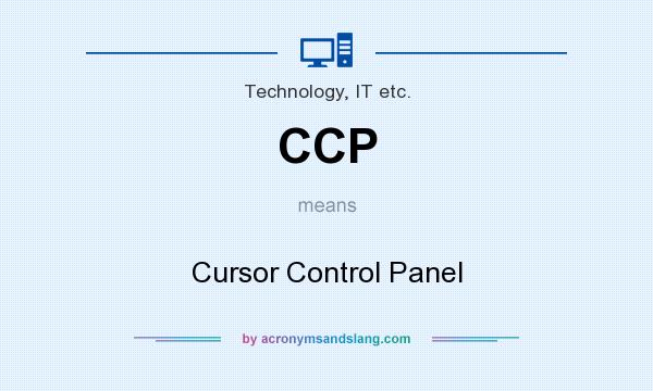 What does CCP mean? It stands for Cursor Control Panel