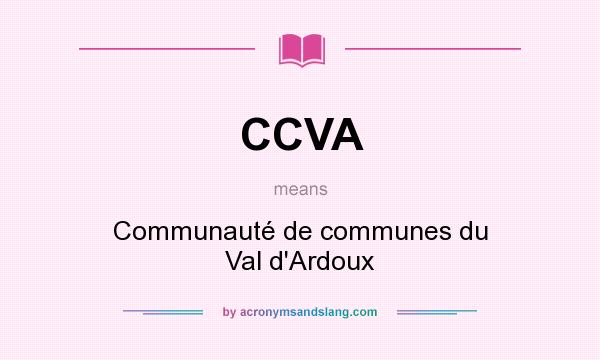 What does CCVA mean? It stands for Communauté de communes du Val d`Ardoux