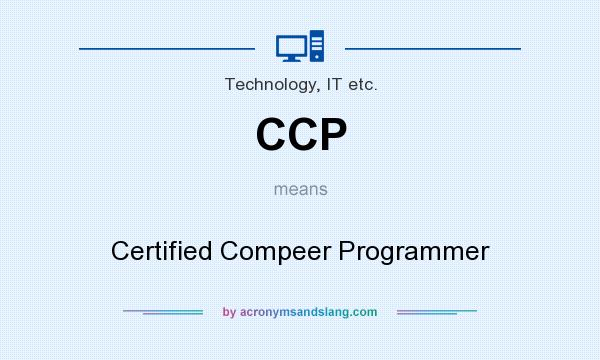 What does CCP mean? It stands for Certified Compeer Programmer